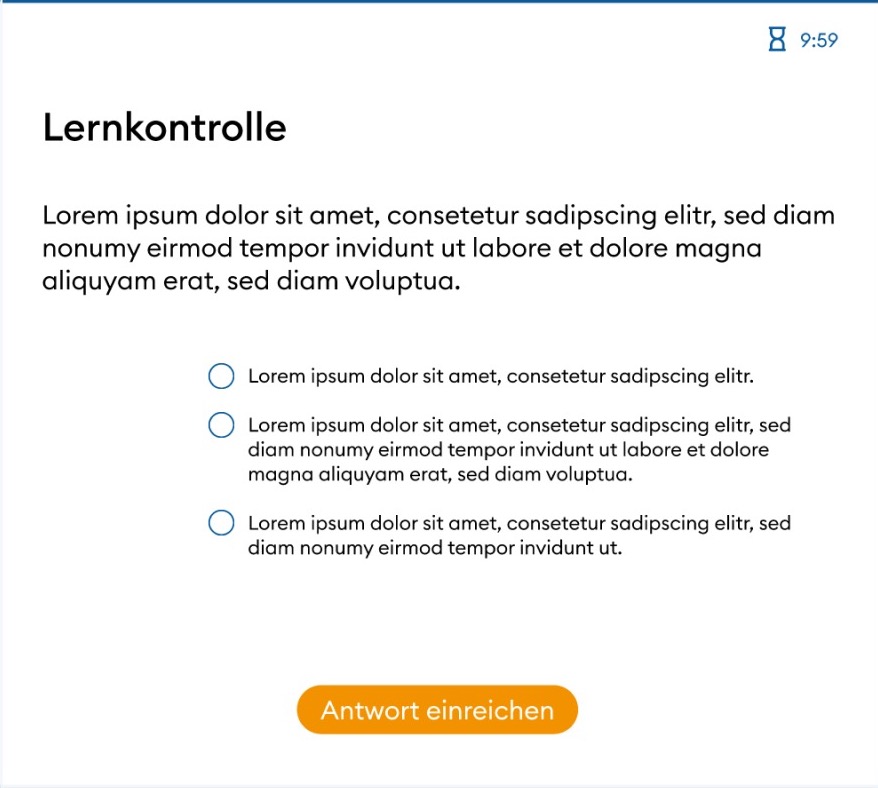 Die standardisierte Lernkontrolle besteht aus einer Multiple-Choice-Frage (eine Aussage trifft zu). Bei falscher Antwort ist die Kontrolle nicht bestanden und kann nicht wiederholt werden.